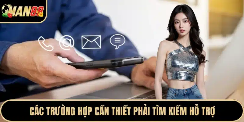 Các trường hợp cần thiết phải tìm kiếm hỗ trợ