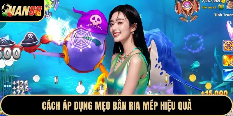 Cách áp dụng mẹo bắn ria mép hiệu quả
