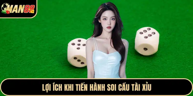 Lợi ích khi tiến hành soi cầu tài xỉu