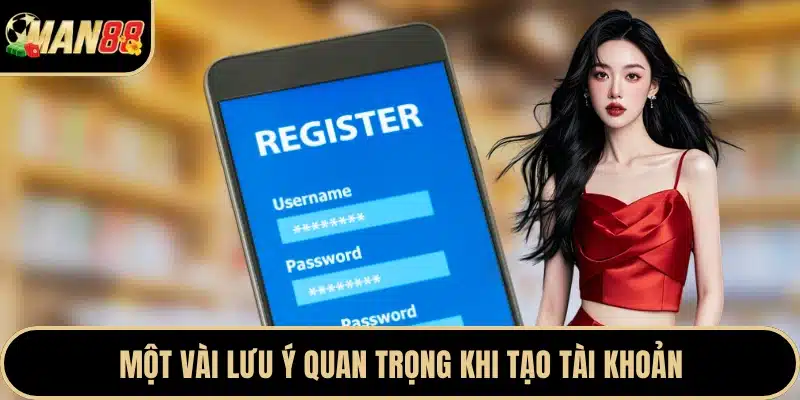 Một vài lưu ý quan trọng khi tạo tài khoản