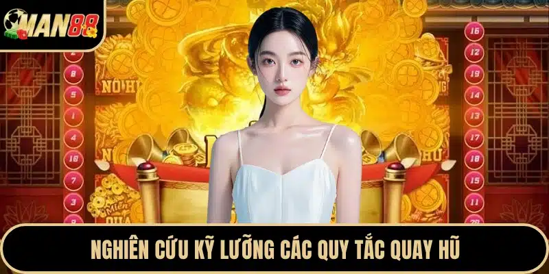 Nghiên cứu kỹ lưỡng các quy tắc quay hũ