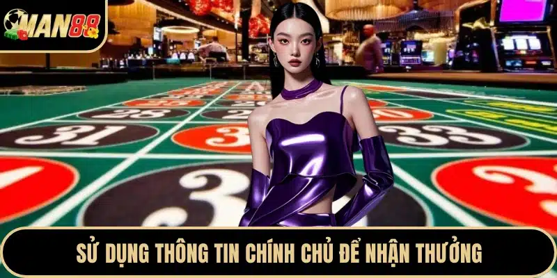 Sử dụng thông tin chính chủ để nhận thưởng