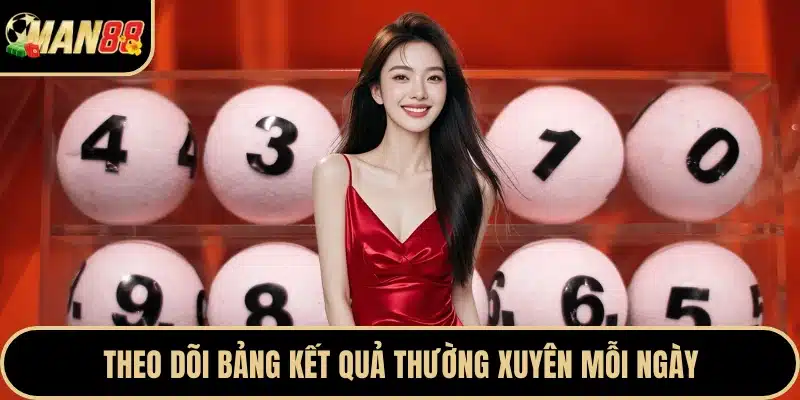 Theo dõi bảng kết quả thường xuyên mỗi ngày