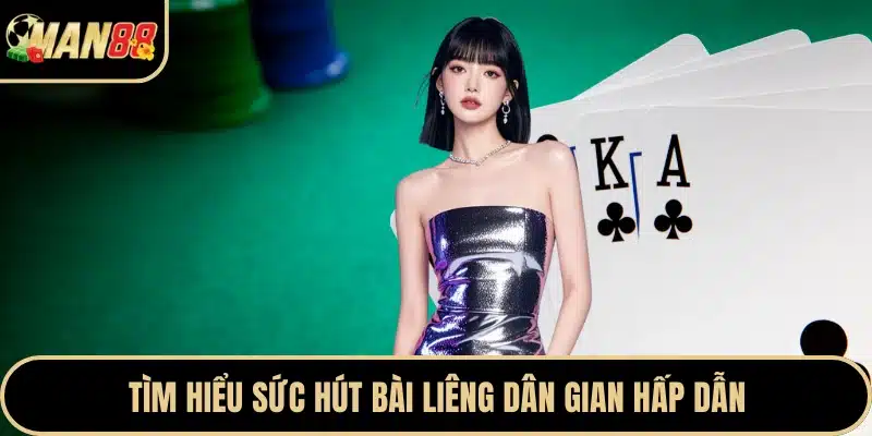 Tìm hiểu sức hút bài Liêng dân gian hấp dẫn